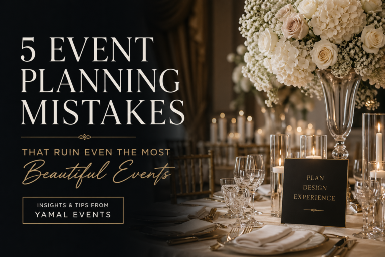 5 Event Planning Mistakes That Ruin Even the Most Beautiful Events